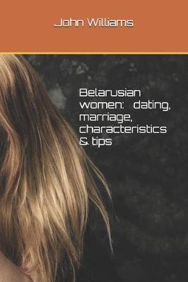 Book cover for Belarusian Women - Dating, Marriage, Characteristics & Tips
