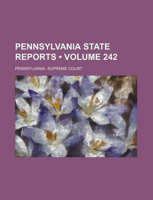 Book cover for Pennsylvania State Reports (Volume 242)