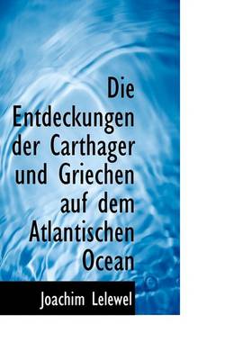 Book cover for Die Entdeckungen Der Carthager Und Griechen Auf Dem Atlantischen Ocean