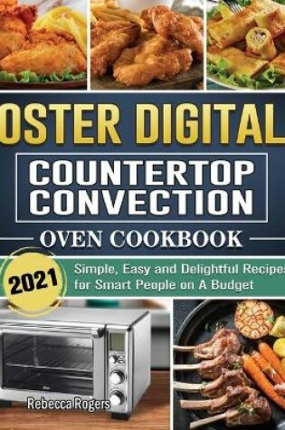 Cover of Oster Digital Countertop Convection Oven Cookbook 2021