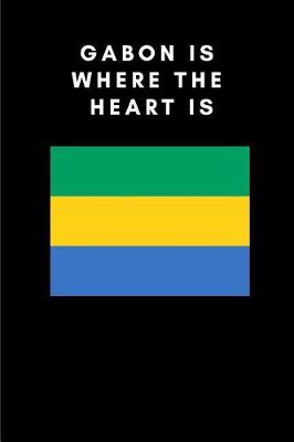 Book cover for Gabon Is Where the Heart Is