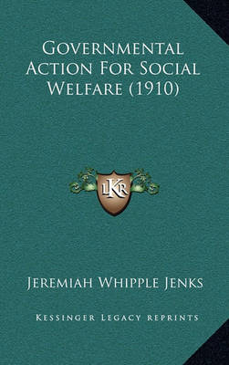 Book cover for Governmental Action for Social Welfare (1910)