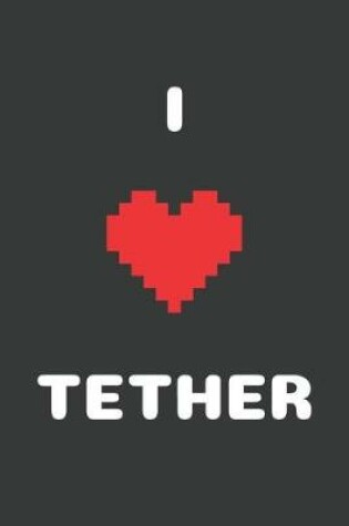 Cover of I Love Tether