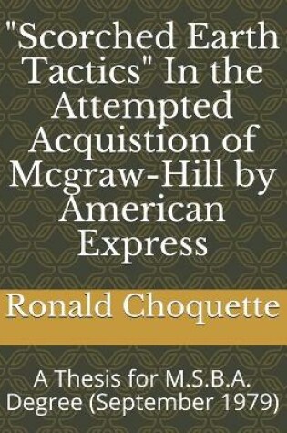 Cover of "Scorched Earth Tactics" In the Attempted Acquistion of Mcgraw-Hill by American Express