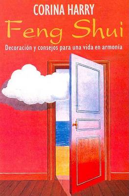 Cover of Feng Shui - Decoracion y Consejos Para Una Vida En Armonia