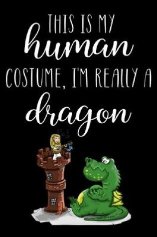 Cover of This Is My Human Costume, I'm Really A Dragon