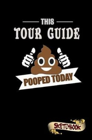 Cover of This Tour Guide Pooped Today