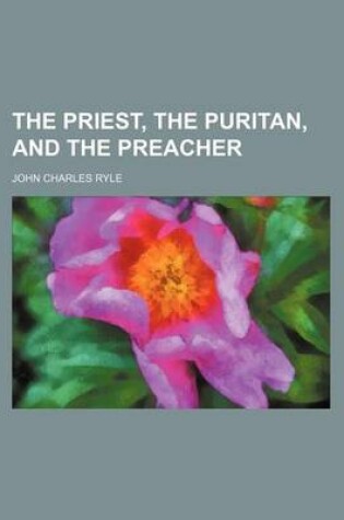 Cover of The Priest, the Puritan, and the Preacher