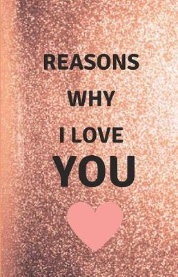 Book cover for Reasons Why I Love You Journal