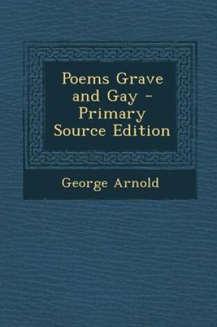 Cover of Poems Grave and Gay - Primary Source Edition