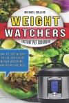 Book cover for Weight Watchers Instant Pot Cookbook