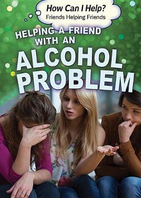 Book cover for Helping a Friend with an Alcohol Problem