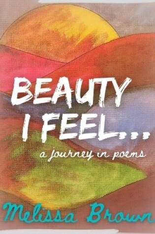 Cover of Beauty I Feel...