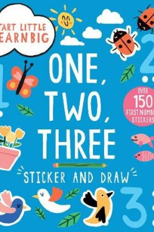 Cover of Start Little Learn Big One, Two, Three Sticker and Draw