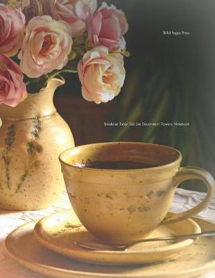 Cover of Breakfast Table Still Life Decoration Flowers Notebook