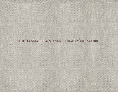 Book cover for Craig Murray-Orr - Thirty Small Paintings
