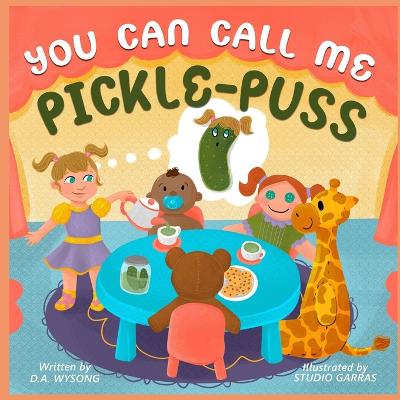 Book cover for You Can Call Me Pickle Puss