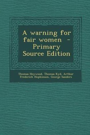 Cover of A Warning for Fair Women - Primary Source Edition