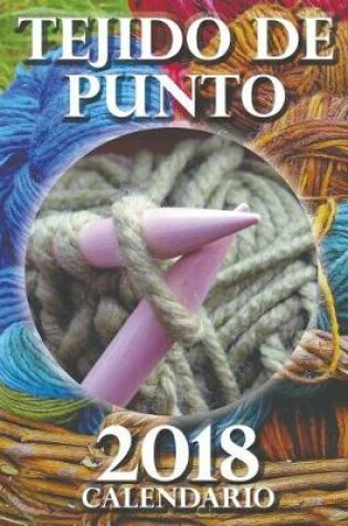 Cover of Tejido de Punto 2018 Calendario (Edición España)
