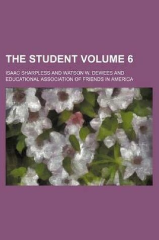 Cover of The Student Volume 6