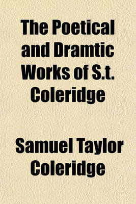 Book cover for The Poetical and Dramtic Works of S.T. Coleridge