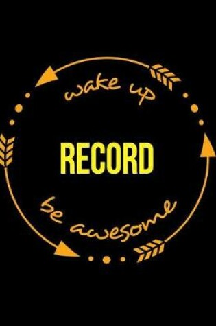 Cover of Wake Up Record Be Awesome Cool Notebook for a Bookkeeper, Legal Ruled Journal