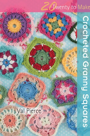 Cover of 20 to Crochet: Crocheted Granny Squares