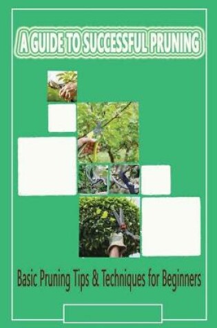 Cover of A Guide to Successful Pruning