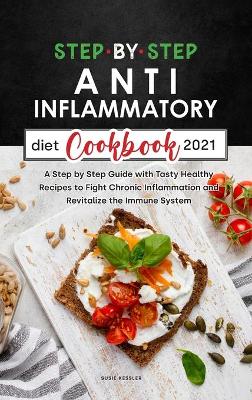 Book cover for Step by Step Anti-Inflammatory Diet Recipes 2021