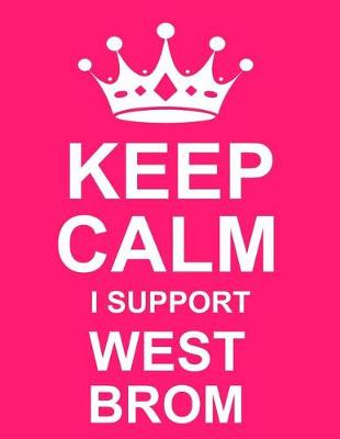 Book cover for Keep Calm I Support West Brom