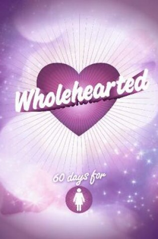 Cover of Wholehearted - Girls' Devotional