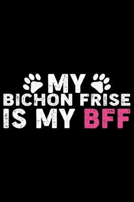 Book cover for My Bichon Frise Is My BFF