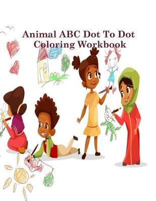 Book cover for Animal ABC Dot to Dot Coloring Workbook