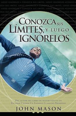 Book cover for Conozca Sus Límites, Y Luego Ignórelos