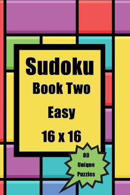 Book cover for Sudoku Book TWO Easy 16 X 16