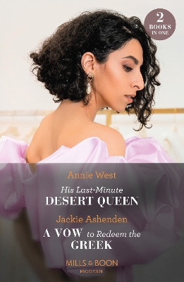 Book cover for His Last-Minute Desert Queen / A Vow To Redeem The Greek