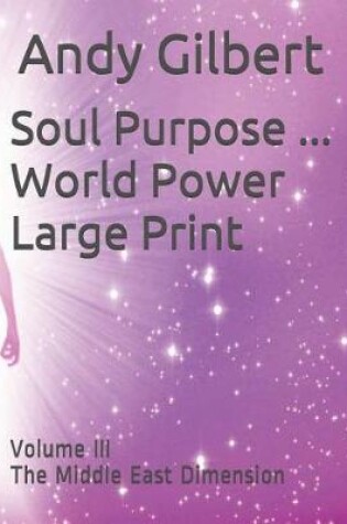 Cover of Soul Purpose ... World Power Large Print