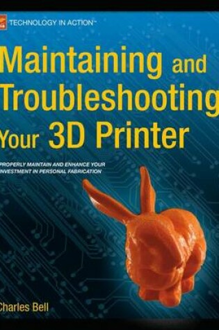 Cover of Maintaining and Troubleshooting Your 3D Printer