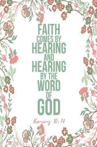 Cover of Faith Comes by Hearing, and Hearing by the Word of God