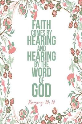 Cover of Faith Comes by Hearing, and Hearing by the Word of God