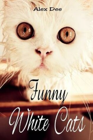Cover of Funny White Cats