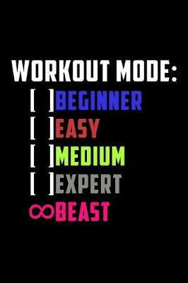 Book cover for Workout Mode Beginner Easy Medium Expert Beast