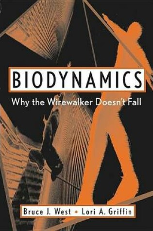 Cover of Biodynamics: Why the Wirewalker Doesn T Fall
