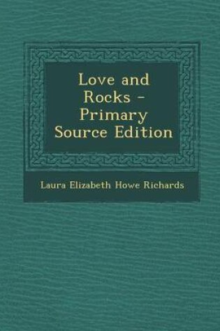 Cover of Love and Rocks - Primary Source Edition