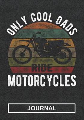 Book cover for Only Cool Dads Ride Motor Cycles - Journal