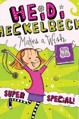 Cover of Heidi Heckelbeck Makes a Wish