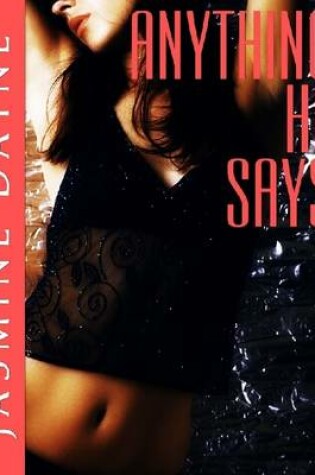 Cover of Anything He Says (BDSM Erotic Short Story)