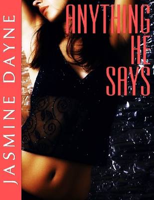 Book cover for Anything He Says (BDSM Erotic Short Story)