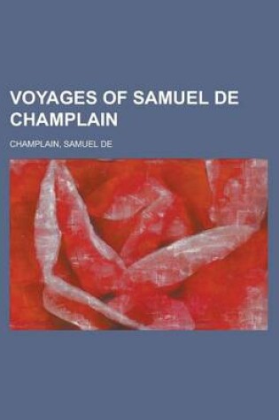 Cover of Voyages of Samuel de Champlain - Volume 01