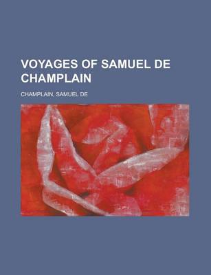 Book cover for Voyages of Samuel de Champlain - Volume 01